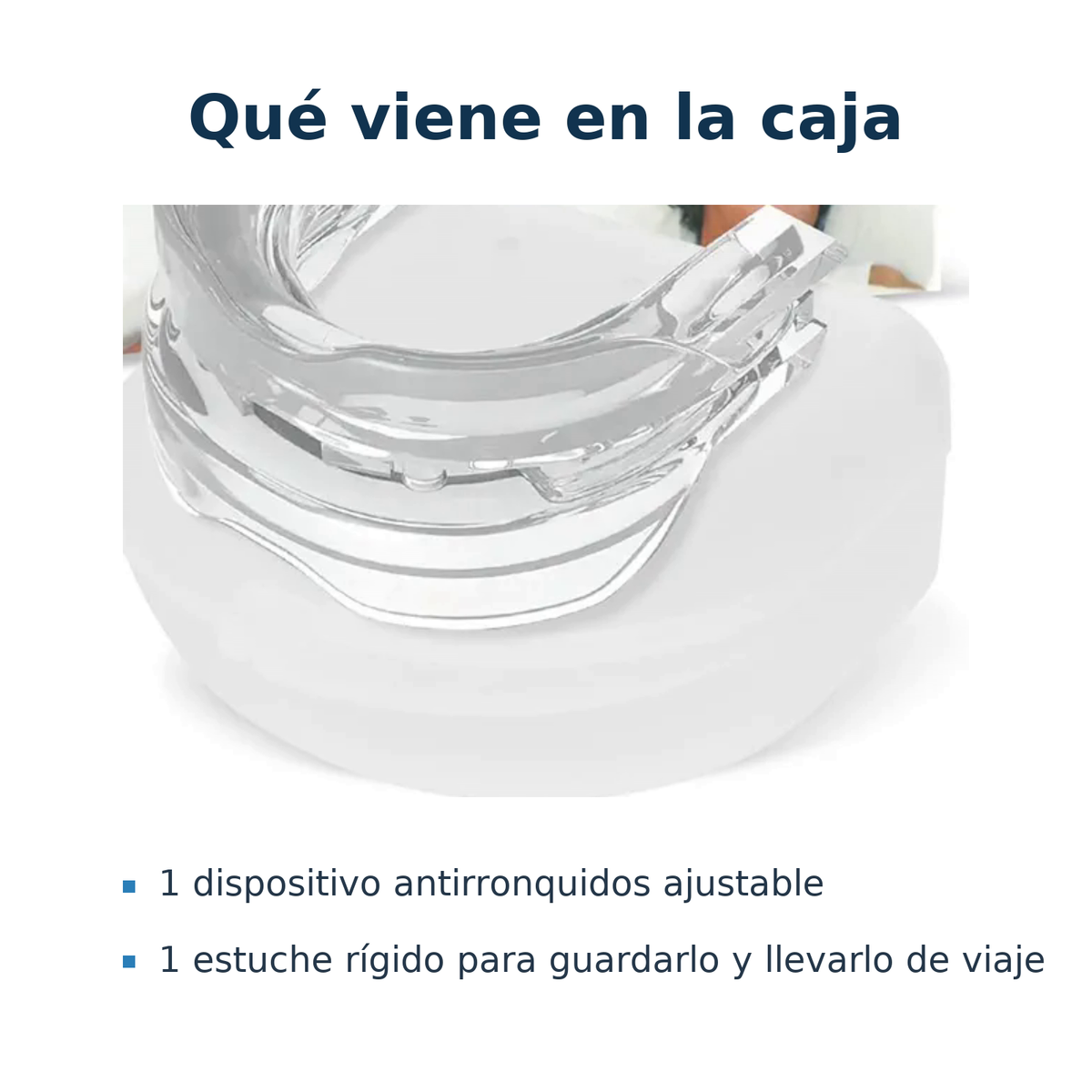 Contenido de la caja: dispositivo antirronquidos y estuche rígido